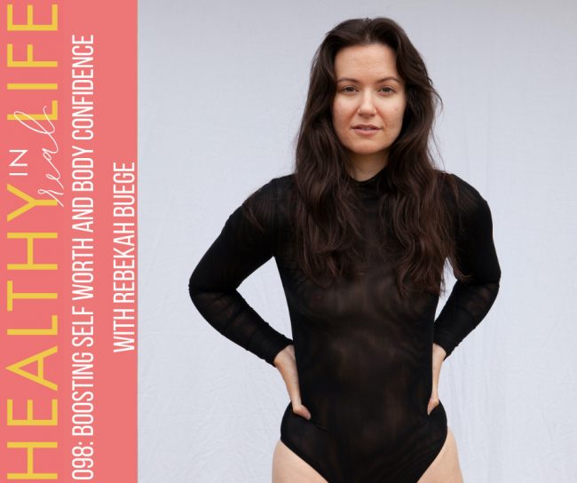 098:-boosting-self-worth-and-body-confidence-with-rebekah-buege 098:-boosting-self-worth-and-body-confidence-with-rebekah-buege