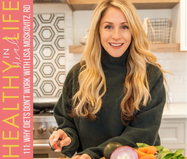 111:-why-diets-don’t-work-with-lisa-moskovitz,-rd 111:-why-diets-don’t-work-with-lisa-moskovitz,-rd