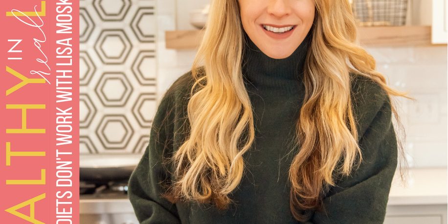 111:-why-diets-don’t-work-with-lisa-moskovitz,-rd