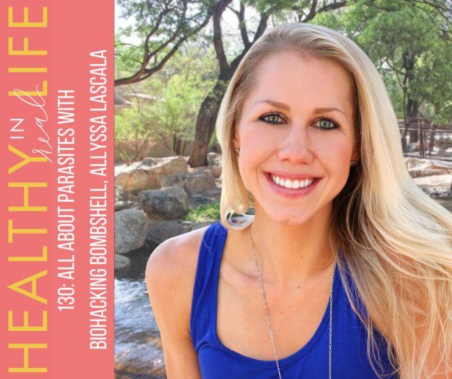 130:-all-about-parasites-with-biohacking-bombshell,-allyssa-lascala 130:-all-about-parasites-with-biohacking-bombshell,-allyssa-lascala