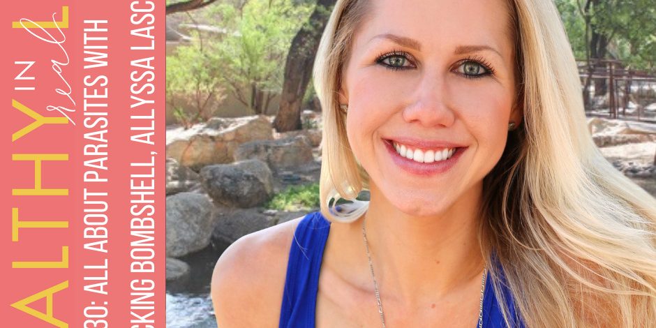 130:-all-about-parasites-with-biohacking-bombshell,-allyssa-lascala 130:-all-about-parasites-with-biohacking-bombshell,-allyssa-lascala