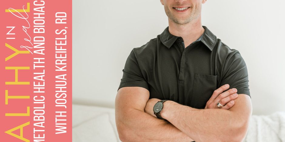 146:-metabolic-health-and-biohacking-with-joshua-kreifels,-rd