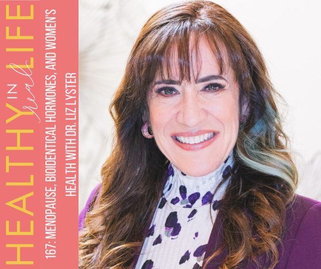167:-menopause,-bioidentical-hormones,-and-women’s-health-with-dr.-liz-lyster 167:-menopause,-bioidentical-hormones,-and-women’s-health-with-dr.-liz-lyster